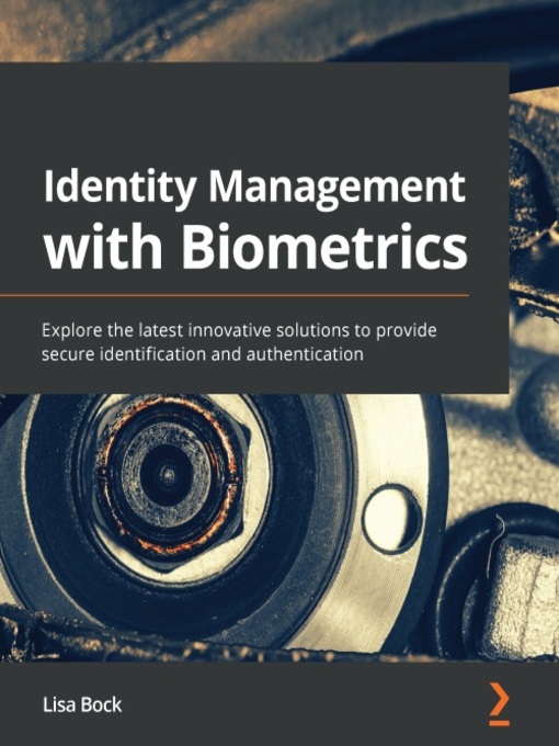 Title details for Identity Management with Biometrics by Lisa Bock - Available